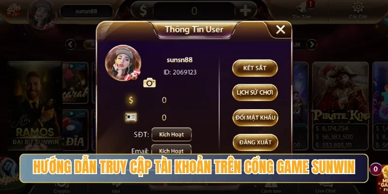 Hướng dẫn truy cập tài khoản trên cổng game Sunwin